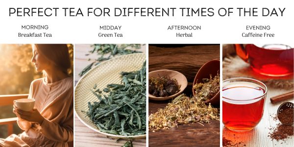 Perfect tea for different times of the day